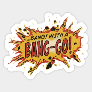 Bang! With A Bang-Go! Sticker